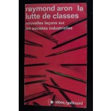 Raymond Aron - La lutte de classes. Nouvelles lecons sur les societes... 1972