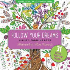Follow Your Dreams Adult Coloring Book (31 Stress-Relieving Designs)