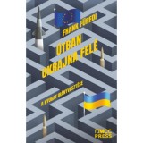 &Uacute;tban Ukrajna fel&eacute; - A Nyugat ir&aacute;nyveszt&eacute;se - Frank F&uuml;redi