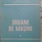 ORGANE DE MASINI VOL.1-COORDONATORI: DAN PAVELESCU, GH. RADULESCU-122272