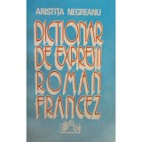 Aristita Negreanu - Dictionar de expresii roman-francez (Editia: 1994)