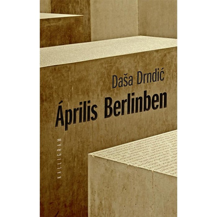 &Aacute;prilis Berlinben - Dasa Drndic