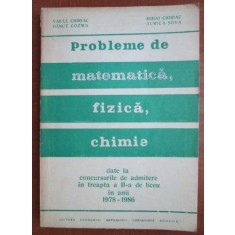 Vasile Chiriac - Probleme de matematica, fizica, chimie date la concursuri 1987