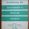 Vasile Chiriac - Probleme de matematica, fizica, chimie date la concursuri 1987