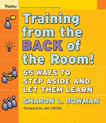 Training from the Back of the Room!: 65 Ways to Step Aside and Let Them Learn foto