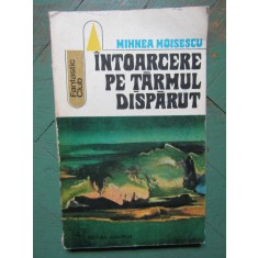 Mihnea Moisescu - Intoarcere pe tarmul disparut ( SF ), Albatros
