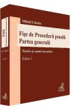 Fise de Procedura penala. Partea generala Ed.5 - Mihail Udroiu