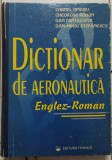 Dictionar de aeronautica englez-roman - Cornel Oprisiu, Gheorghe Rodan, Dan Pantazopol, Dan-Mihai Stefanescu