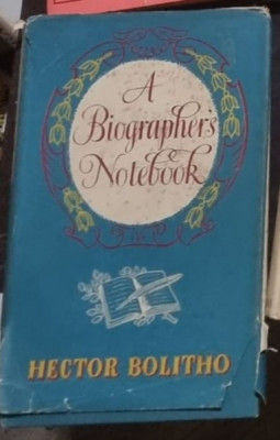 Hector Bolitho - A Biographer&amp;#039;s Notebook foto