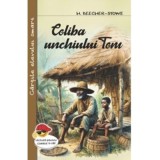 Coliba unchiului Tom - Harriet Beecher-Stowe