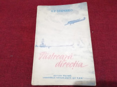 A P STEPENKO - PASTREAZA DIRECTIA 1954 foto