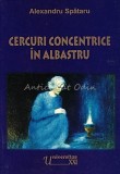 Cumpara ieftin Cercuri Concentrice In Albastru - Alexandru Spataru