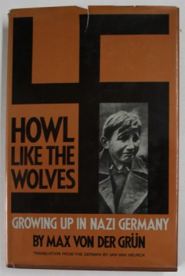 HOWL LIKE THE WOLVES by MAX VON DER GRUN , GROWING UP IN NAZI GERMANY , 1980 foto