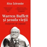 Bulgarele de zapada. Warren Buffett si scoala vietii - Alice Schroeder