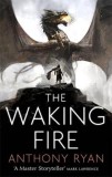 The Waking Fire | Anthony Ryan, Little, Brown Book Group