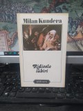 Milan Kundera, Ridicole iubiri, editura Univers, București 1991, 070