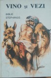 Vino Si Vezi. Biblie Stephanus - Evert Kujit