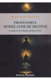 Profesorul modelator de destine - Mirela Claudia Dracinschi