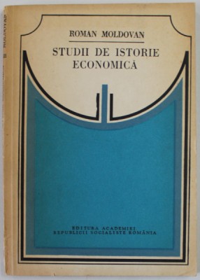 STUDII DE ISTORIE ECONOMICA de ROMAN MOLDOVAN , 1983 foto