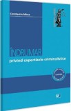 Indrumar privind expertizele criminalistice - Constantin Mirea