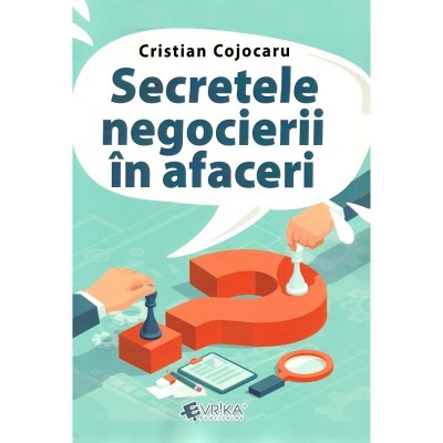 Secretele Negocierii In Afaceri - Cristian Cojocaru foto