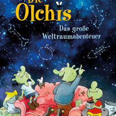 Die Olchis. Das grose Weltraumabenteuer | Erhard Dietl