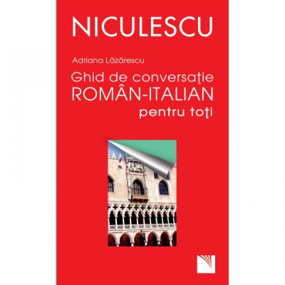 Ghid de conversatie roman-italian pentru toti - Adriana Lazarescu foto