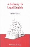 A Pathway To Legal English - Titela Vilceanu