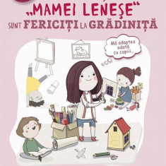 Copilașii „mamei leneșe” sunt fericiți la grădiniță - Paperback brosat - Anna Bikova - Paralela 45