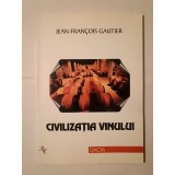 Jean-Francois Gautier - Civilizația vinului