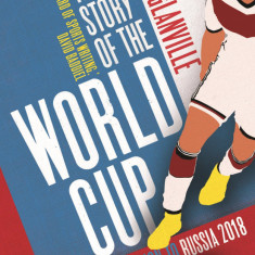 The Story of the World Cup: 2018 | Brian Glanville
