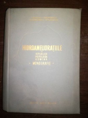 Hidroamelioratiile in Republica Populara Romina- V. Blidaru, I. Georgescu foto