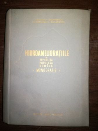Hidroamelioratiile in Republica Populara Romina- V. Blidaru, I. Georgescu