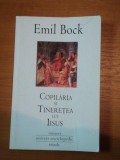 COPILARIA SI TINERETEA LUI IISUS- EMIL BOCK, BUC.2007