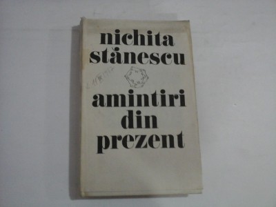 NICHITA STANESCU - AMINTIRI DIN PREZENT foto