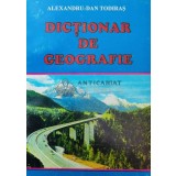 Dictionar de geografie - 1999 - Alexandru Dan Todiras ($O64)