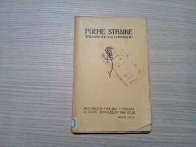 POEME STRAINE - George Murnu (talmacite de:) - Casei Scoalelor, 1928, 157 p. foto