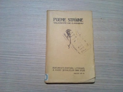 POEME STRAINE - George Murnu (talmacite de:) - Casei Scoalelor, 1928, 157 p. foto