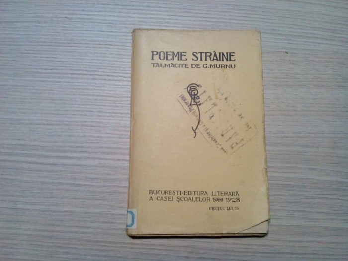 POEME STRAINE - George Murnu (talmacite de:) - Casei Scoalelor, 1928, 157 p.