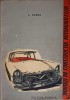 Noutati in Constructia Automobilelor - Louis Rubel, 1962, Tehnica, Carte Tehnica Romana, 351 Pagini