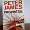Peter James &ndash; Prophetie(in limba franceza)