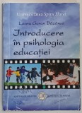 INTRODUCERE IN PSIHOLOGIA EDUCATIEI de LAURA GORAN BAZAREA , 2010 *MINIMA UZURA , PREZINTA SUBLINIERI IN TEXT