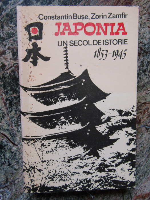 Constantin Buse - Japonia, Un Secol De Istorie 1853-1945