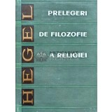 Prelegeri de filozofie a religiei - 1969 - Georg Wilhelm Friedrich Hegel (AJ78)
