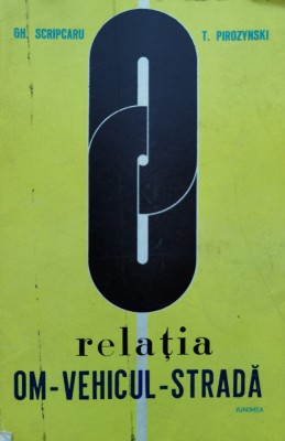 Relatia Om-vehicul-strada - Gh. Scripacru T. Pirozynski , D313 foto