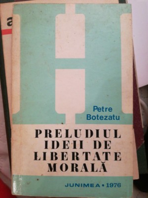 Preludiul ideii de libertate morala, Petre Botezatu, 1976, autograf autor foto
