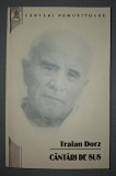 TRAIAN DORZ - C&Acirc;NTĂRI DE SUS - Oastea Domnului, 2014 - Carte Crestinism, Religioasa