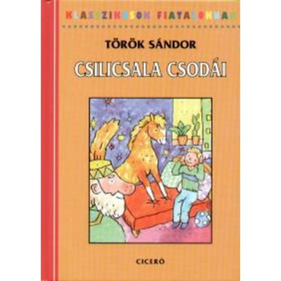 Csilicsala csod&amp;aacute;i - T&amp;ouml;r&amp;ouml;k S&amp;aacute;ndor foto