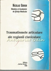 Traumatismele Articulare Ale Regiunii Claviculare - Nicolae Gorun foto