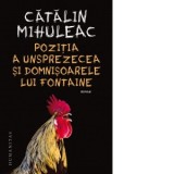 Pozitia a unsprezecea si Domnisoarele lui Fontaine - Catalin Mihuleac